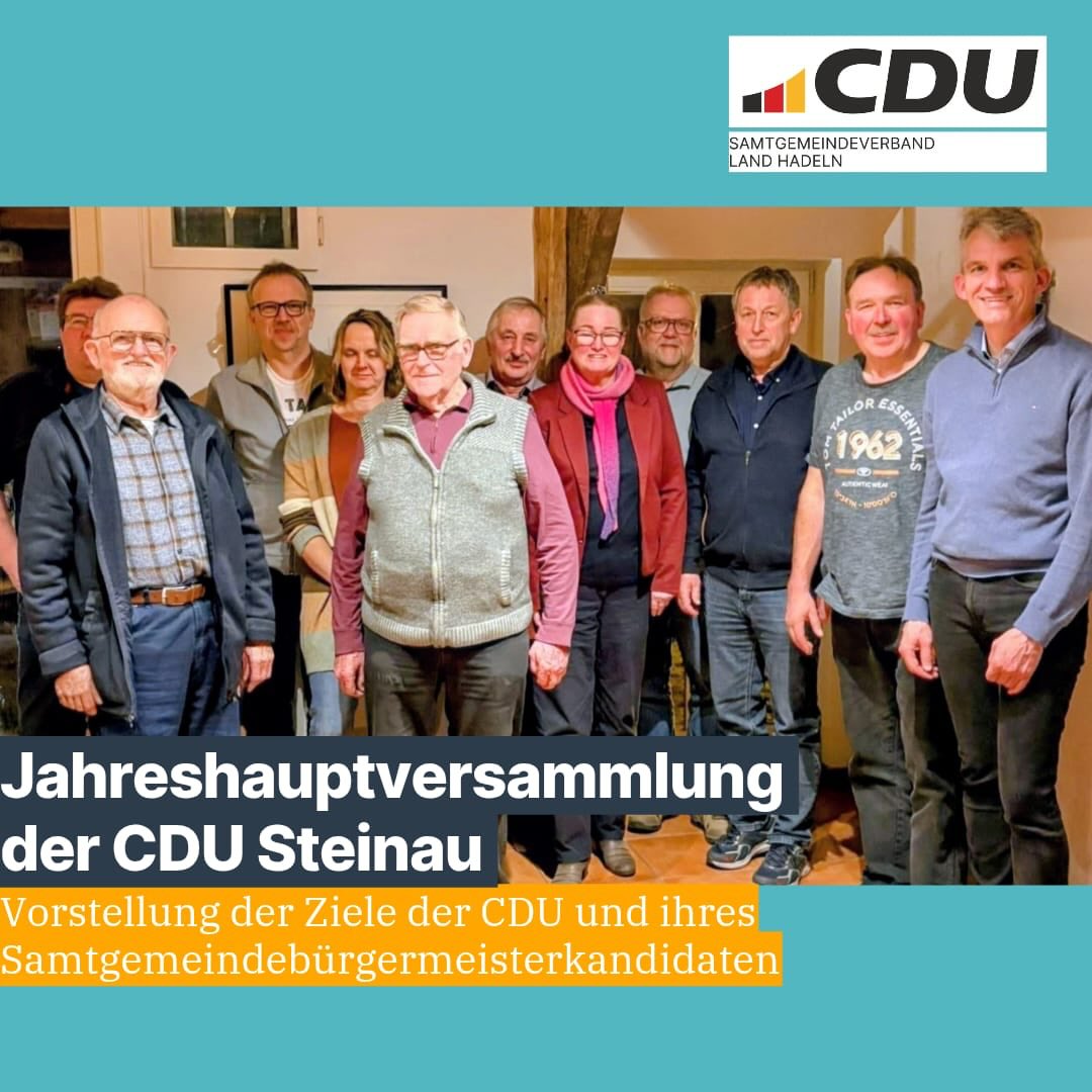 Starker Rückblick und klarer Blick nach vorn! 💪

Im Rahmen der Jahreshauptversammlung der CDU Steinau wurde am gestrigen Abend Bilanz gezogen – mit einem bemerkenswerten Ergebnis: 100 % der Wahlversprechen aus der vergangenen Kommunalwahl konnten umgesetzt werden. Ein starkes Zeichen für Verlässlichkeit und erfolgreiche kommunalpolitische Arbeit vor Ort.

Der Vorsitzende Harald Stüben gab zugleich die Marschroute für die kommende Kommunalwahl vor. Besonders erfreulich: Bereits jetzt stehen genügend engagierte Kandidatinnen und Kandidaten bereit, um die erfolgreiche Arbeit fortzusetzen.

Auch der Samtgemeindebürgermeisterkandidat und Vorsitzende der Samtgemeinde-CDU, Michael Merz, nutzte die Gelegenheit, um seine Ziele und Schwerpunkte für die Zukunft der Samtgemeinde Land Hadeln vorzustellen und mit den Mitgliedern zu diskutieren. Sein Ziel: unsere Gemeinden weiter stark, lebenswert und zukunftsfähig aufzustellen.💪🏻